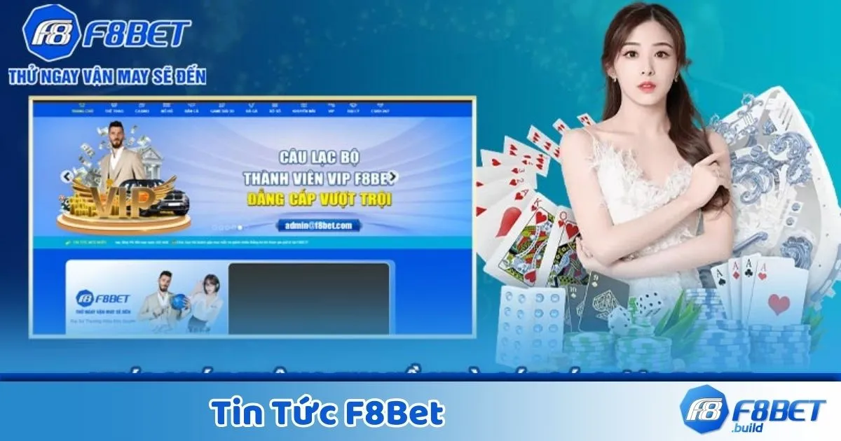Tin Nóng: F8BET Tăng Thưởng Casino, Tặng 50K Mỗi Ngày 1 Những Thông Tin Nổi Bật Tại F8Bet