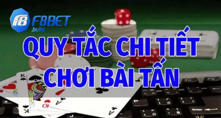 Các quy tắc chi tiết trong cách chơi Bài Tấn